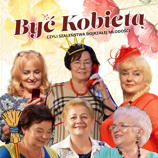 "Być Kobietą" - Czyli Szaleństwa Dojrzałej Młodości